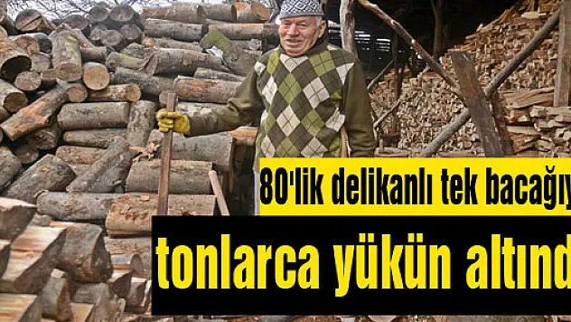 80'lik delikanlı tek bacağıyla tonlarca yükün altında