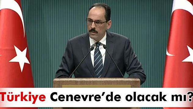 Türkiye Cenevre'de olacak mı?