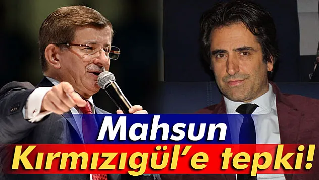 Davutoğlu'ndan Mahsun Kırmızıgül'e tepki!