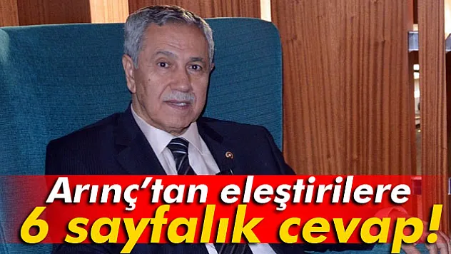 Bülent Arınç'tan eleştirilere 6 sayfalık cevap