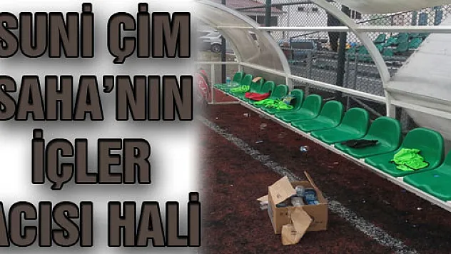 Suni Çim Saha'nın İçler Acısı Hali