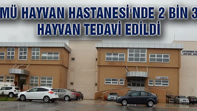 OMÜ Hayvan Hastanesi'nde 2 Bin 35 Hayvan Tedavi Edildi