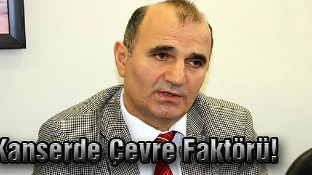 Kanserde Çevre Faktörü!