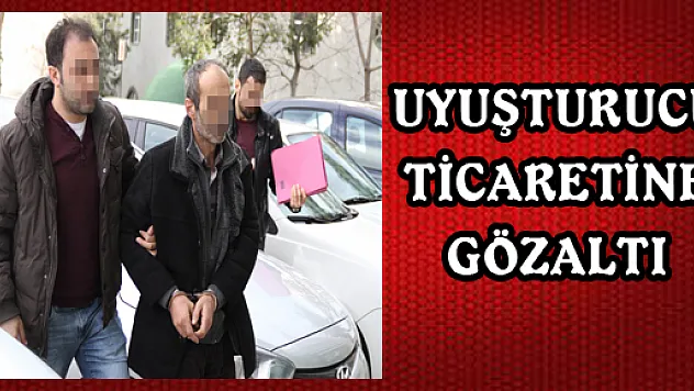 UYUŞTURUCU TİCARETİNE GÖZALTI
