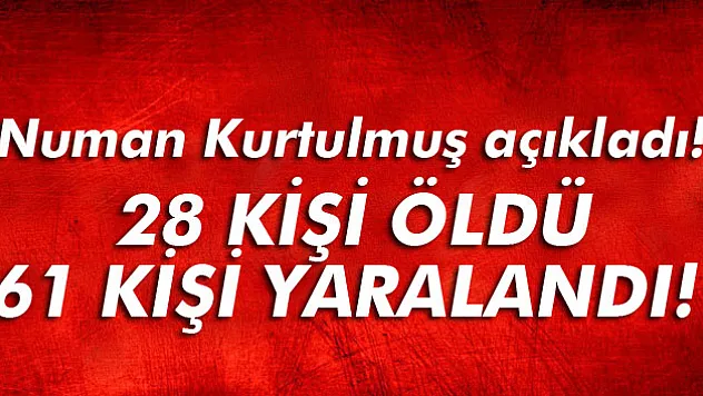 Numan Kurtulmuş: '28 vatandaşımızı kaybettik'