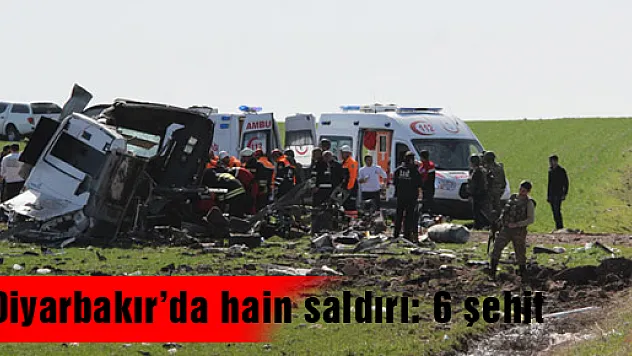 Diyarbakır'da hain saldırı: 6 şehit