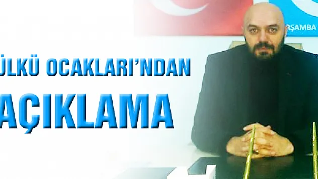 ÜLKÜ OCAKLARINDAN AÇIKLAMA!