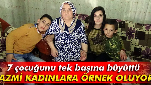 7 çocuğunu tek başına büyüttü