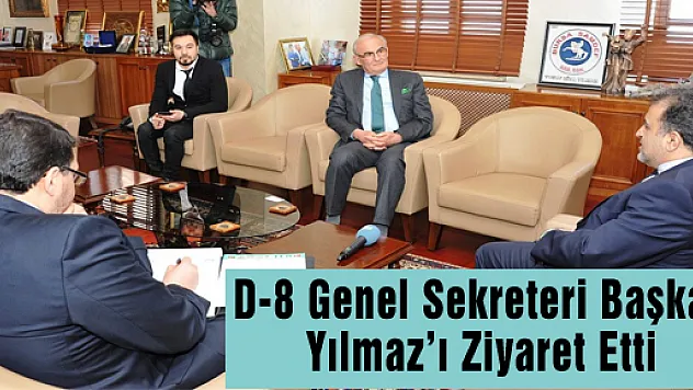 D-8 Genel Sekreteri Başkan Yılmaz'ı Ziyaret Etti