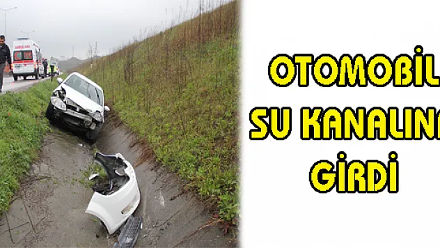 OTOMOBİL SU KANALINA GİRDİ