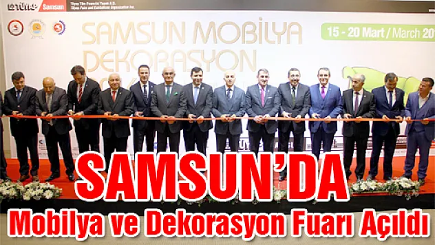 Samsun'da Mobilya ve Dekorasyon Fuarı Açıldı