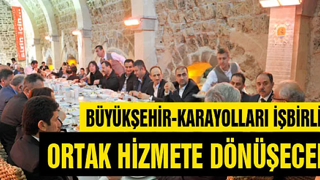 BÜYÜKŞEHİR-KARAYOLLARI İŞBİRLİĞİ ORTAK HİZMETE DÖNÜŞECEK