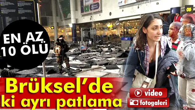 Brüksel'deki Havalimanında patlama: En az 10 ölü