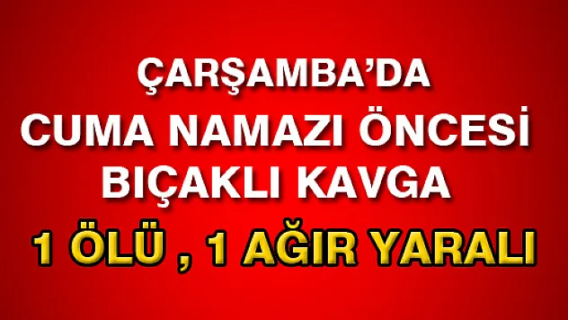 NAMAZ ÖNCESİ CAMİ ÖNÜNDE CİNAYET