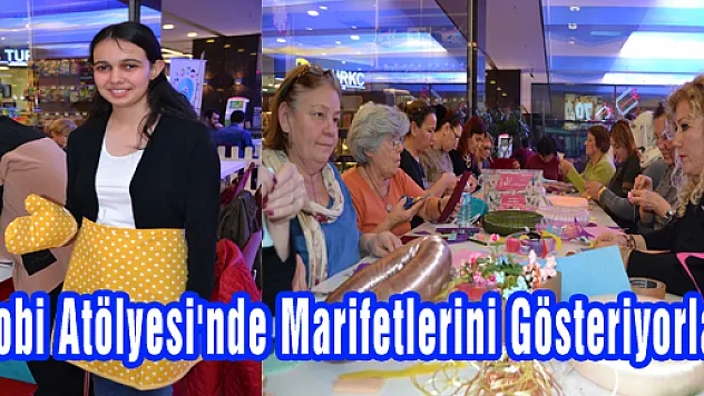 Hobi Atölyesi'nde Marifetlerini Gösteriyorlar