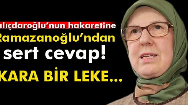 Kılıçdaroğlu'nun hakaretine Ramazanoğlu'ndan sert cevap!