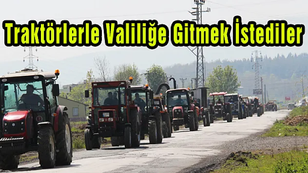 Traktörlerle Valiliğe Giden Köylülere Polis Engeli 