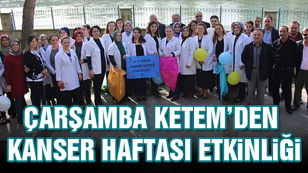 ÇARŞAMBA KETEM'DEN KANSER HAFTASI ETKİNLİĞİ