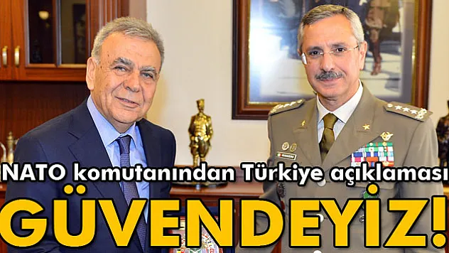 NATO komutanından 'Türkiye'de güvendeyiz' açıklaması