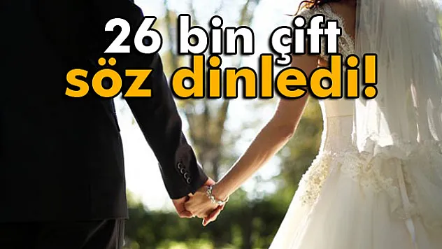 26 bin çift söz dinledi, boşanmadı