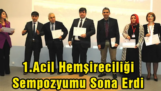 1.Acil Hemşireciliği Sempozyumu Sona Erdi