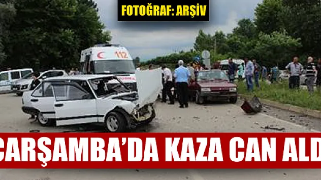 Çarşamba'da Kaza Can Aldı: 1 ÖLÜ