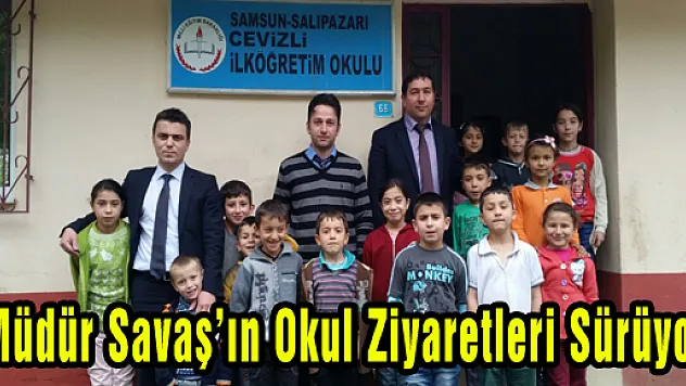 Müdür Savaş'ın Okul Ziyaretleri Sürüyor