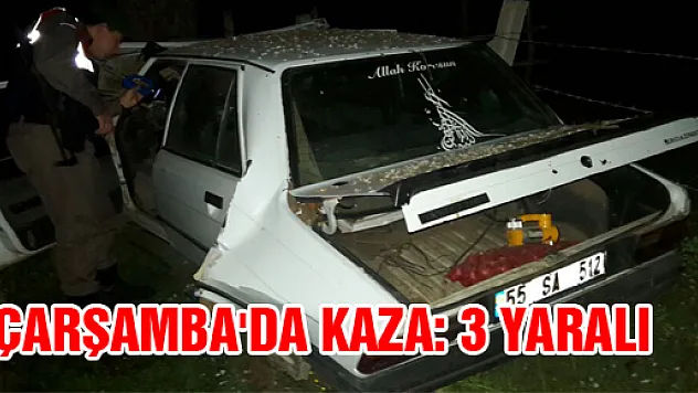  ÇARŞAMBA'DA KAZA: 3 YARALI