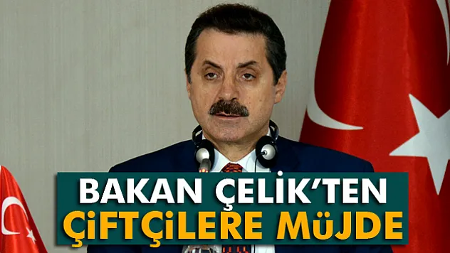 Bakan Çelik: 'Mayıs ayında çiftçiye 1,3 milyar lira destek ödemesi yapacağız'