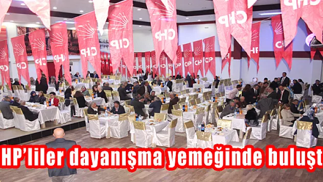 CHP'liler dayanışma yemeğinde buluştu