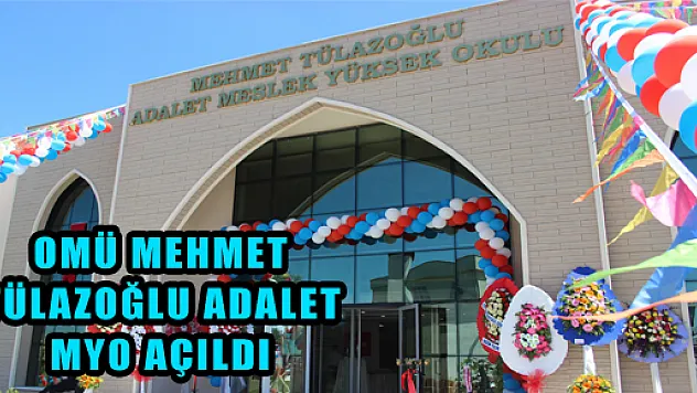 OMÜ MEHMET TÜLAZOĞLU ADALET MYO AÇILDI 