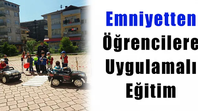Emniyetten Öğrencilere Uygulamalı Eğitim