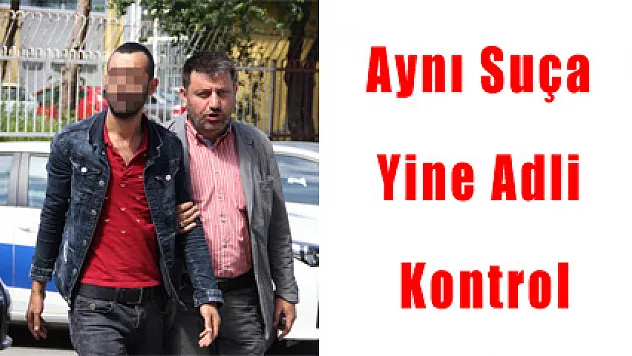 Aynı Suça Yine Adli Kontrol