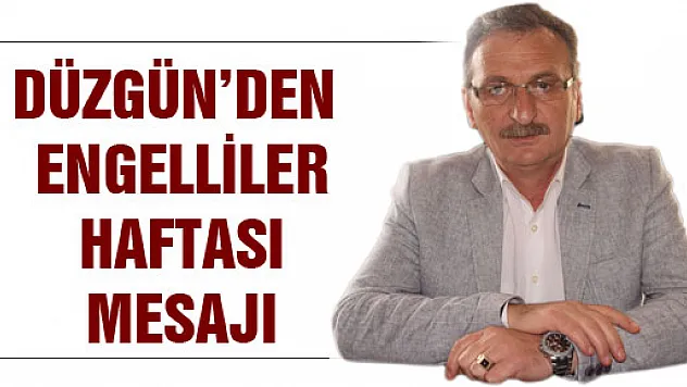 Başkan Düzgün'den Engelliler Haftası Mesajı