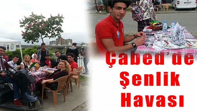 ÇABED'DE ŞENLİK HAVASI