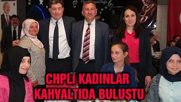 CHP'li 'Kadınlar kahvaltıda' buluştu