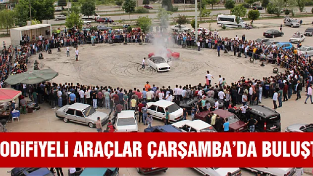 MODİFİYE  ARAÇLAR ÇARŞAMBA'DA BULUŞTU
