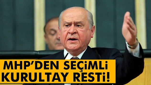 Bahçeli seçimli kurultay kararı aldı
