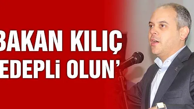 BAKAN KILIÇ'TAN CHP'YE: 'EDEPLİ OLUN'