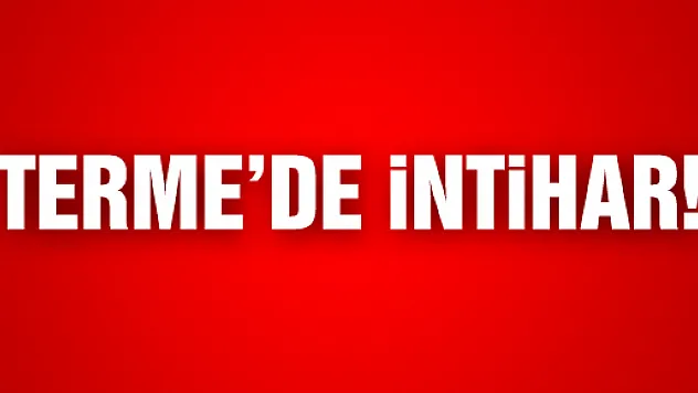 TERME'DE İNTİHAR
