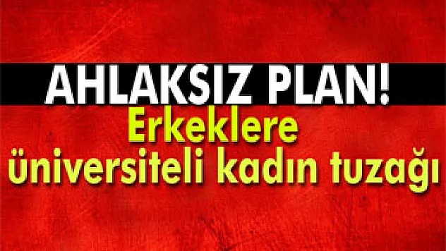 Ahlaksız plan !