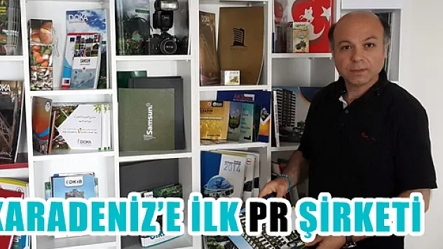 KARADENİZ'E İLK PR ŞİRKETİ