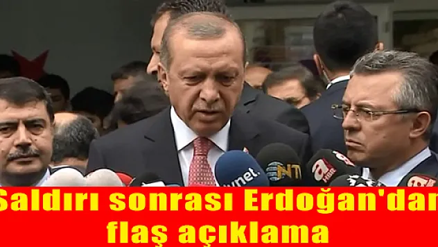 Saldırı sonrası Erdoğan'dan flaş açıklama