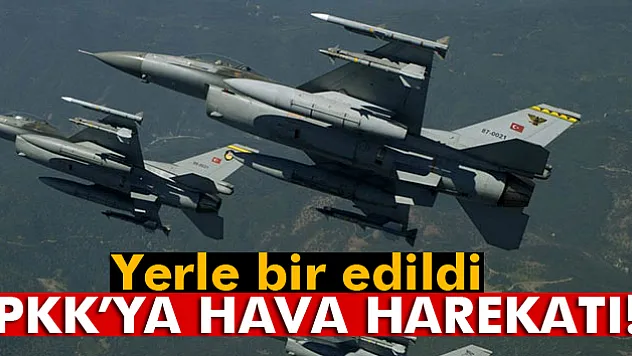 PKK'ya hava harekatı! 6 hedef imha edildi