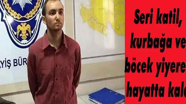 Seri katil, kurbağa ve böcek yiyerek hayatta kaldı