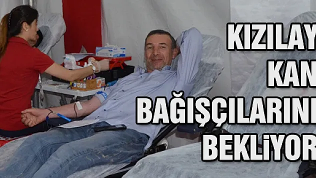 KIZILAY KAN BAĞIŞÇILARINI BEKLİYOR
