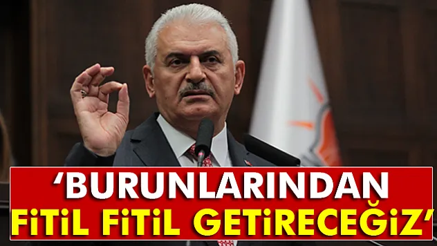 Ylıldırım: 'Burunlarından fitil fitil getireceğiz'