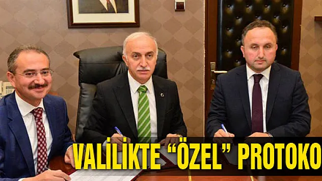 VALİLİKTE 'ÖZEL' PROTOKOL