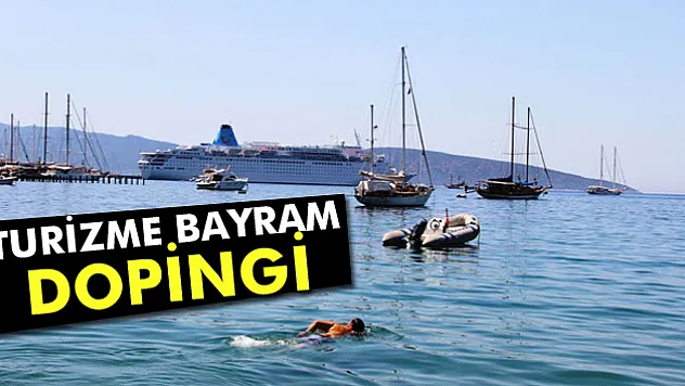 Turizme bayram dopingi: Doluluk oranları artıyor