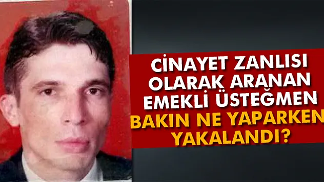 Cinayet iddiası ile aranan emekli üsteğmen balık avında yakalandı